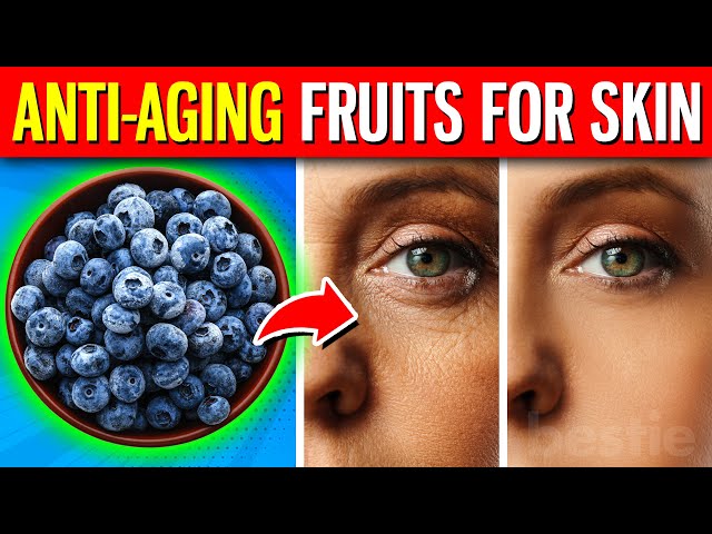 10 Anti Aging Fruits To Help Your Skin Look Younger