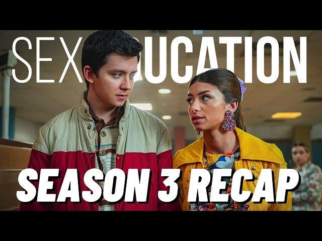 Sex Education Season 3 Recap | Everything You Need To Know | Must Watch