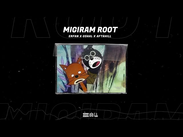 Migiram Root (Erfan & Gdaal ft Afta Hill)
