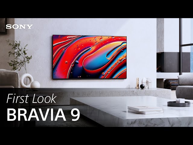 FIRST LOOK: Sony BRAVIA 9