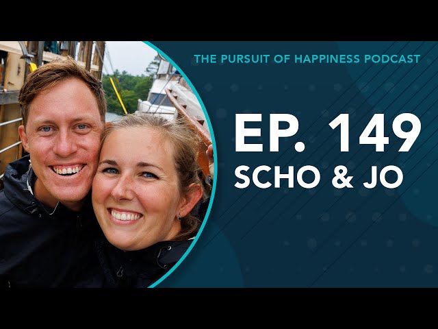 (Ep. 149) The Pursuit of Happiness Podcast - Scho & Jo