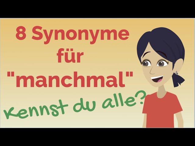 Wortschatz erweitern: Synonyme "manchmal", Deutsch lernen, B2, C1, DSH, TestDaF, TELC C1 Hochschule