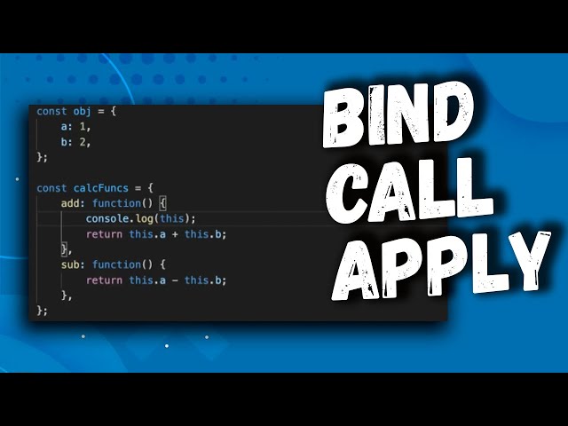 JavaScript Bind Call Apply Explained
