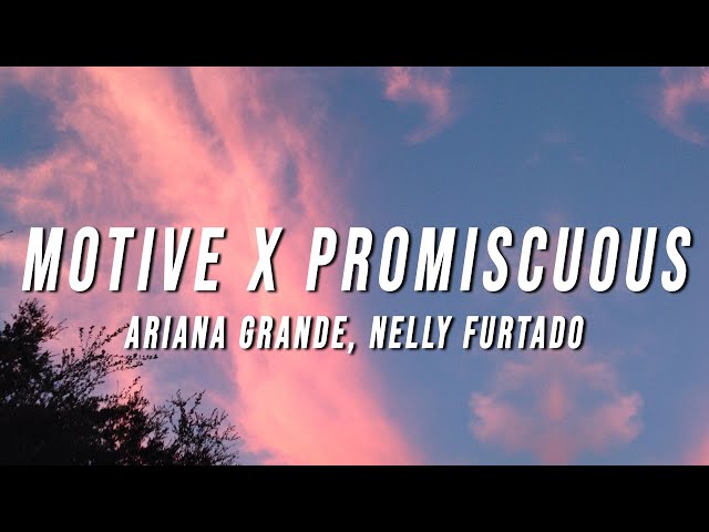 Ariana Grande, Nelly Furtado - Motive X Promiscuous (TikTok Mashup) [Lyrics]