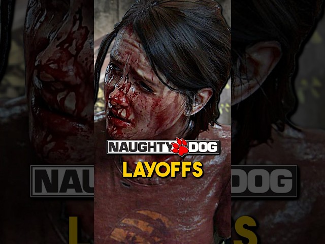 Naughty Dog LAYOFFS ANNOUNCED...