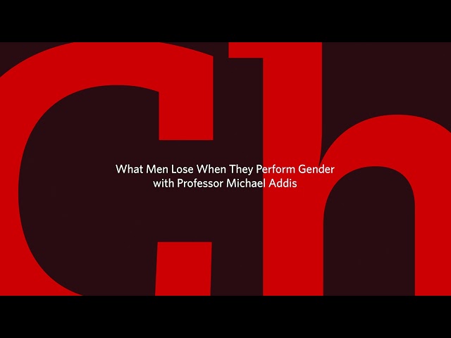 Challenge. Change. "What Men Lose When They Perform Gender with Professor Michael Addis" (S05E71)
