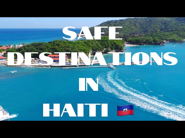 5 SAFEST DESTINATIONS IN HAITI