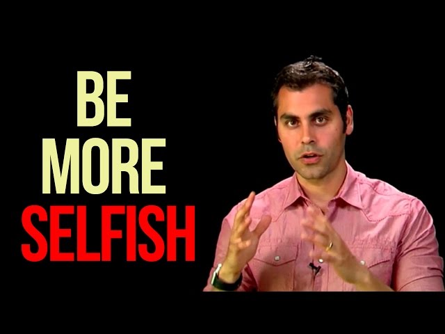 Want More Confidence? Be More Selfish! - Dr. Aziz, Confidence Coach