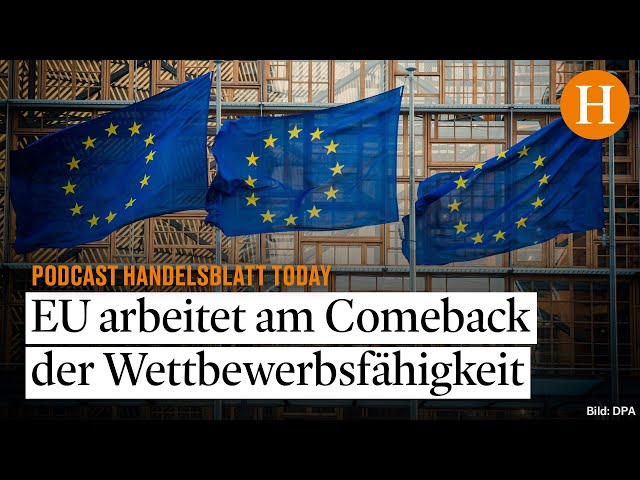 Kapitalmarktunion, Staatshilfen, Binnenmarkt: Brüssel will Reformpaket für die EU aufsetzen