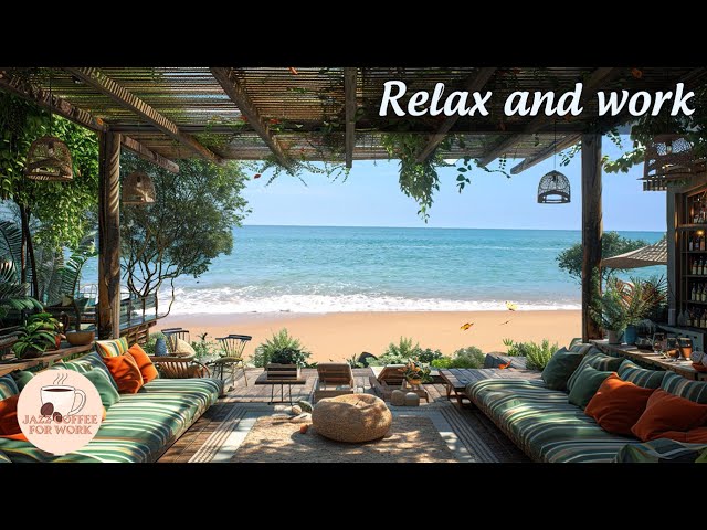 Start a new morning with relaxing seaside cafe jazz music ||☕Work & Study Jazz Music