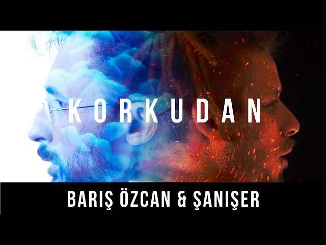 Barış Özcan & Şanışer - Because Of Fear
