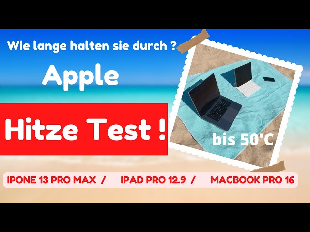 Der große Apple Geräte Hitze Test 2022 ! bis 50`C und Sonne! Iphone Pro Max , MacBook Pro & iPad Pro