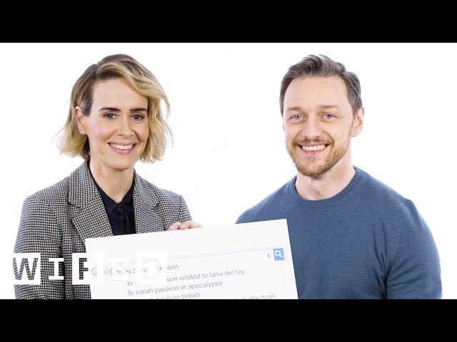 James McAvoy & Sarah Paulson Answer the Web's Most Searched Questions | WIRED