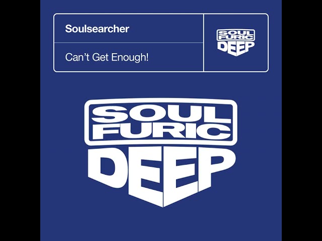 Soulsearcher - Can't Get Enough ! (Vocal Club Mix) - Soulforic Deep - 1999