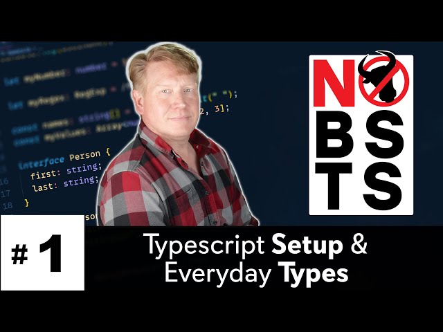 No BS TS #1 - Typescript Setup & Everyday Types