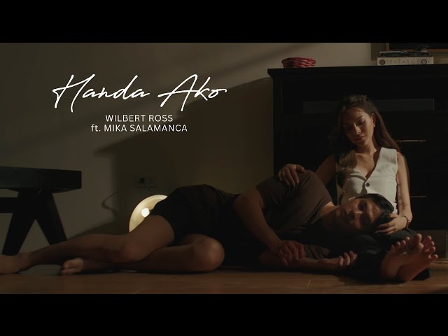 Handa Ako - Wilbert Ross ft. Mika Salamanca (Official Music Video) | Wilbert Ross