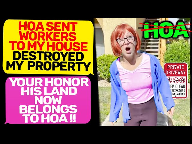 YOUR HONOR HIS LAND NOW BELONGS TO HOA! Karen, I Am the Owner of this House r/MaliciousCompliance