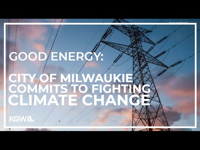 Good Energy: Milwaukie commits to combatting climate change on the local level