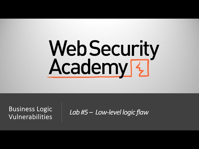 Business Logic Vulnerabilities - Lab #5 Low Level Logic Flaw | Long Video