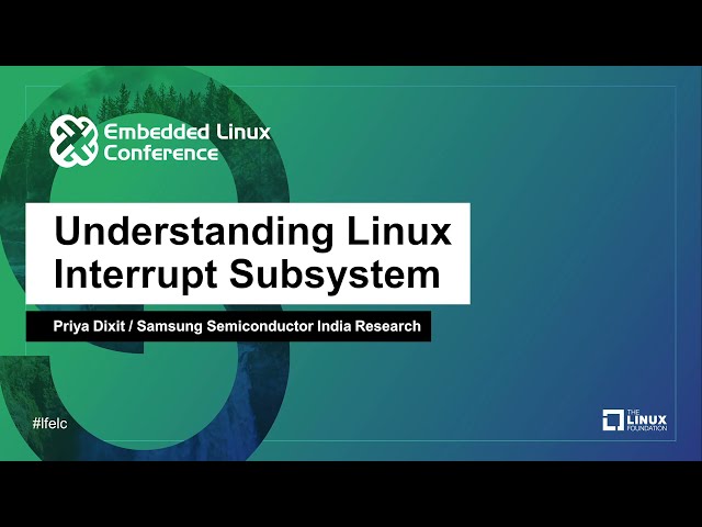 Understanding Linux Interrupt Subsystem - Priya Dixit, Samsung Semiconductor India Research