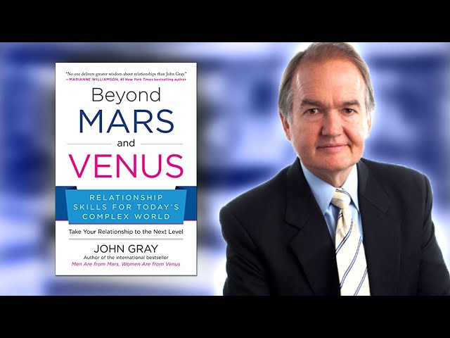 Beyond Mars and Venus: Relationship Skills for Today's Complex World | John Gray