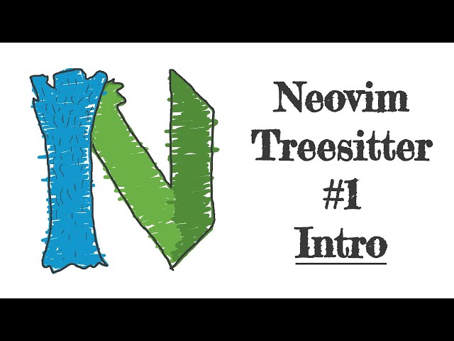 nvim-treesitter - Tree Sitter in Neovim