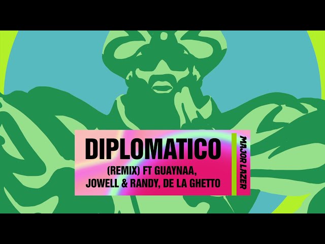 Major Lazer Diplomatico (feat. Guaynaa, Jowell & Randy, De La Ghetto) [Remix] (Official Audio)