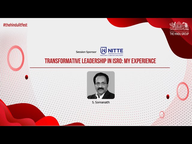 ‘Transformative Leadership in ISRO' | Chairman Somnath S at The Hindu Lit Fest 2024
