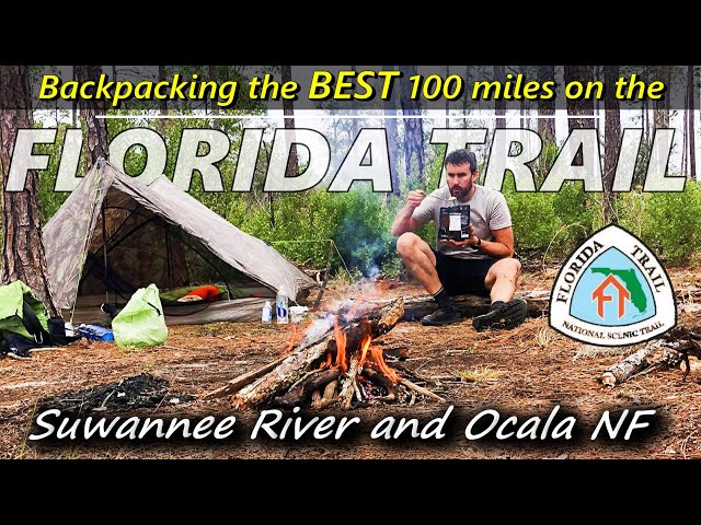 Backpacking on the FLORIDA TRAIL | The BEST 100 miles, Suwannee River and Ocala National Forest