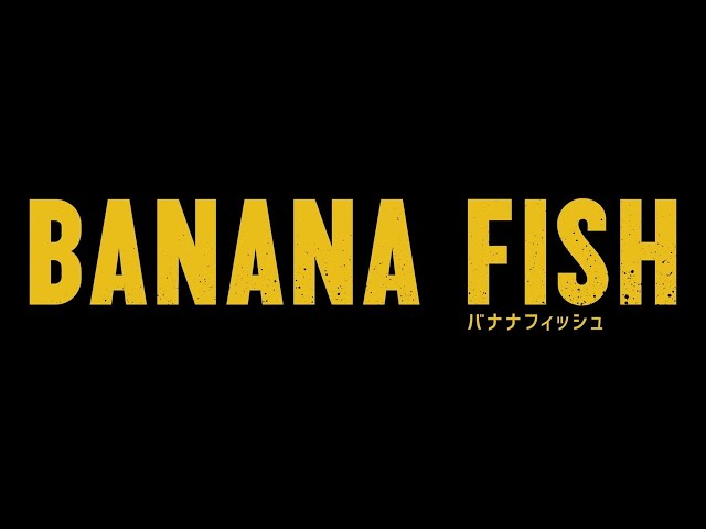 BANANA FISH 【Fuji TV Official】