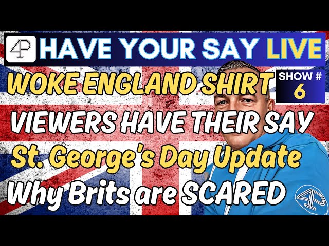 Woke England Shirt - Viewers have a rant - St George's day update and WHY Brits are scared...