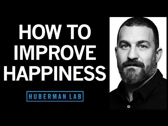 Science-Based Tools for Increasing Happiness | Huberman Lab Podcast #98