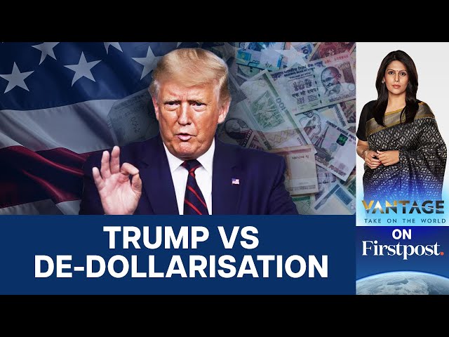Trump to Punish India & Others Who Want "De-Dollarisation"? | Vantage with Palki Sharma