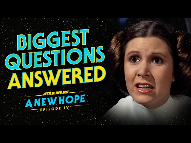 Star Wars: A New Hope - The Most Frequently Asked Questions ANSWERED