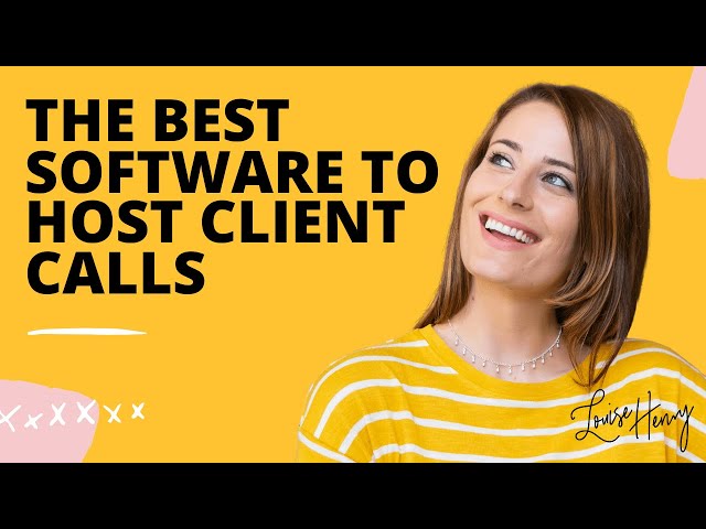 The Best Software to Host Client Calls