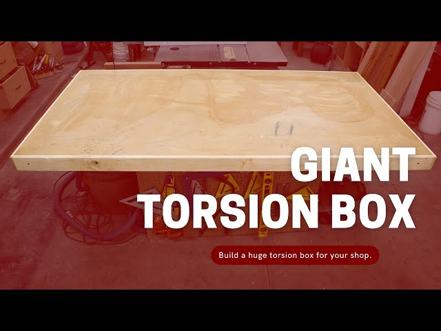 How to Build a Giant Torsion Box | Build It Make It