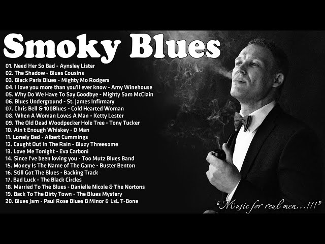 Smoky Whiskey Blues - Turn On The Blues And Light A Cigar - Slow Blues and Rock Music