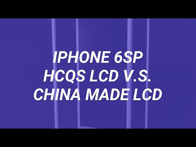 iPhone 6s Plus 3D Touch Test Comparison of HCQS LCD and China Made LCD