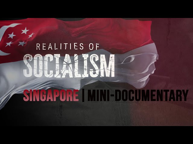 The Reality of Socialism: Singapore | Mini-Documentary