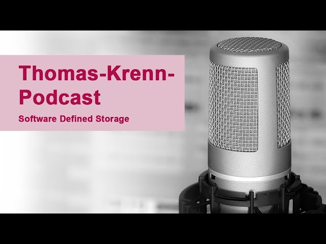 Software Defined Storage - Grundlagen | Thomas-Krenn.AG - Thomas-Krenn-Podcast