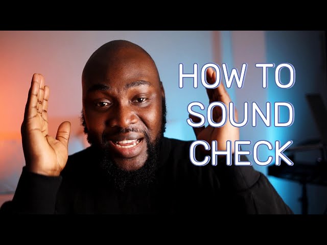 WHAT to do during SOUNDCHECK as a Musician or Singer