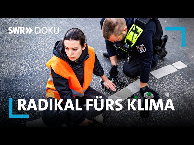 Radikal fürs Klima - Helden oder Kriminelle? | SWR Doku