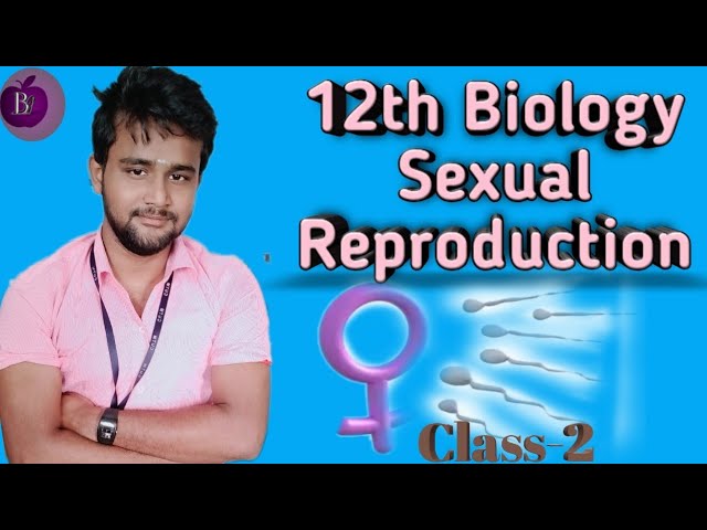 +2 2nd Year Biology Sexual Reproduction of Organisms //Class-2//CBSE & CHSE// By Jogesh Kumar Nayak