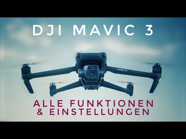 Dji Mavic 3 alle Funktionen und Einstellungen Tutorial Deutsch