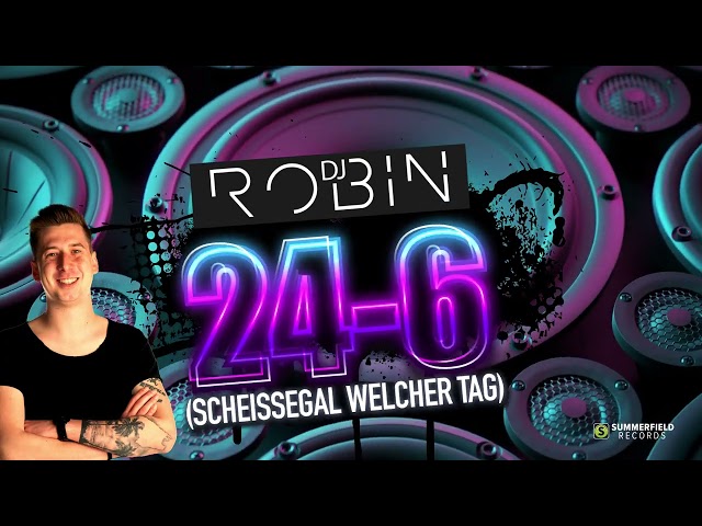 DJ Robin - 24-6 (Scheissegal welcher Tag)