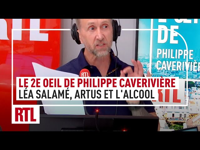 Léa Salamé, Artus et l'alcool : le 2e Oeil de Philippe Caverivière
