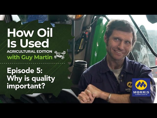 How Oil is Used with Guy Martin (Agricultural Edition) - Episode 5: Why is quality important?