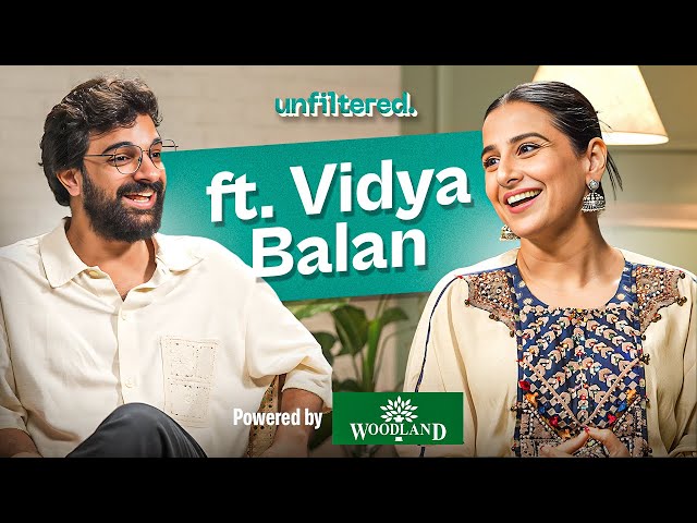 Unfiltered by Samdish ft. Vidya Balan | Powered by Woodland