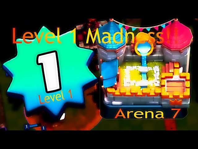 Level 1 at Arena 7 Clash Royale