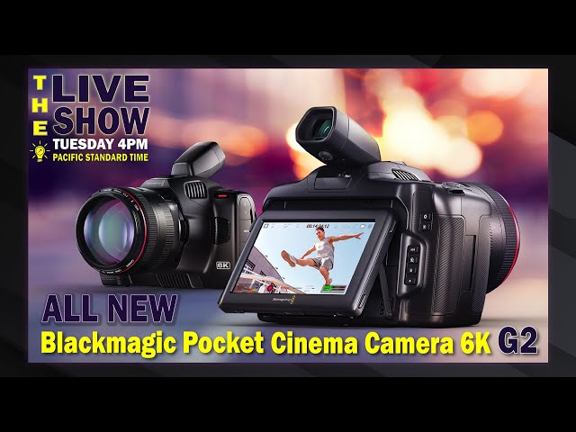Blackmagic Pocket 6K G2 Conversation Live: It's a great update! Tuesday 4PM (PST)